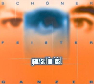 Ganz Schön Feist - Schöner,Feister,Ganzer