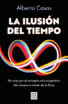 La Ilusión del Tiempo / The Illusion of Time