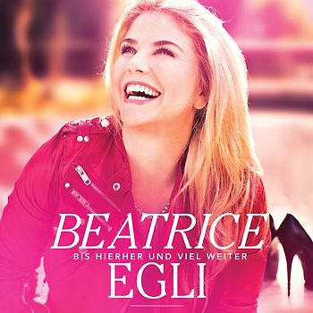 Beatrice Egli - Bis Hierher und Viel Weiter