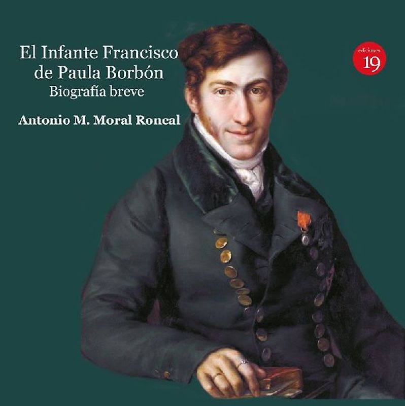 El infante Francisco de Paula Borbón, leyenda y realidad : biografía breve