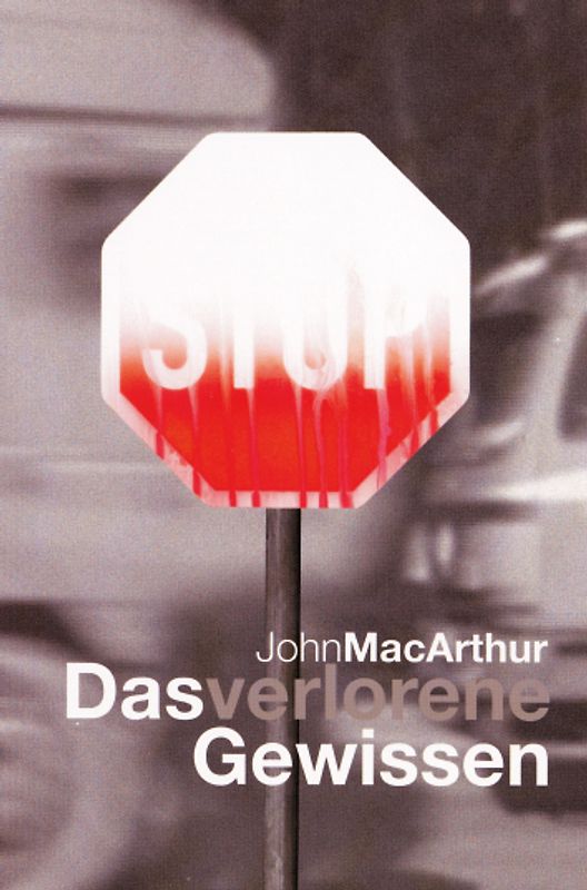 Das verlorene Gewissen. Klare Grenzen in einer Welt, in der persönliche Schuld geleugnet wird