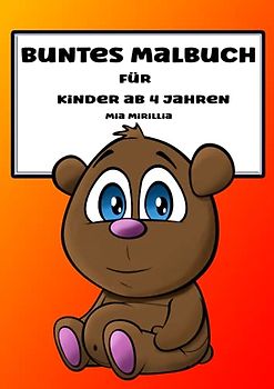 Buntes Malbuch für Kinder ab 4 Jahren: Mein riesengroßes Ausmalbuch für Jungs und Mädchen
