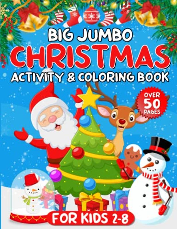 BIG JUMBO Christmas Coloring + Activity Book for Kids Ages 2-8: Over 50 Pages of Activity & Coloring for Toddlers | Best Christmas Stocking Stuffers and in Christmas Gifts Bags