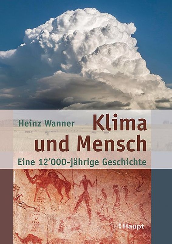 Klima und Mensch - eine 12'000-jährige Geschichte