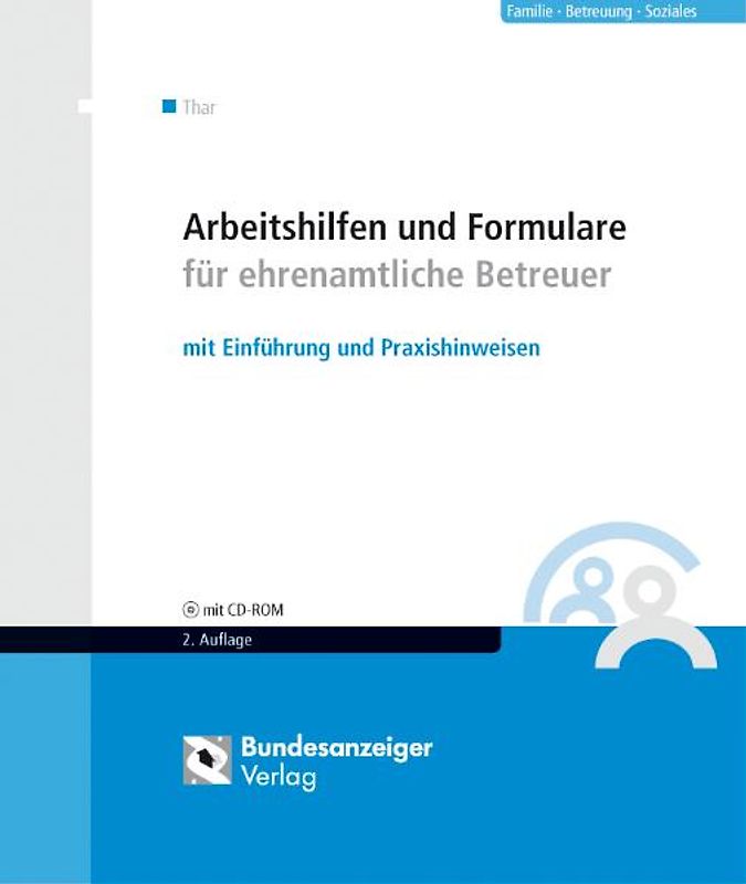 Arbeitshilfen und Formulare für ehrenamtliche Betreuer. mit Einführung und Praxishinweisen