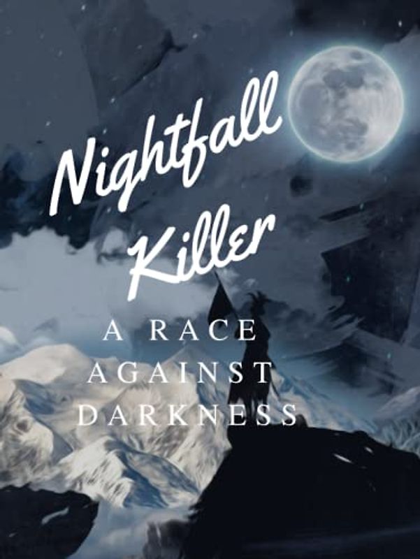 Nightfall Killer "A race against darkness."