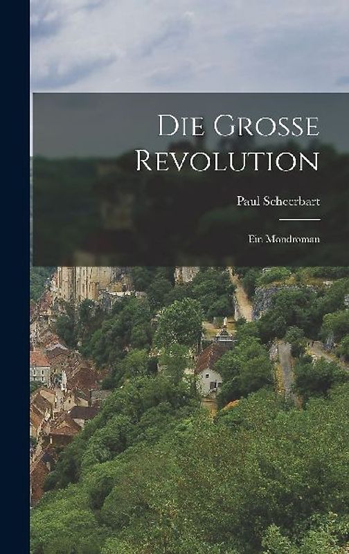 Die Grosse Revolution: Ein Mondroman