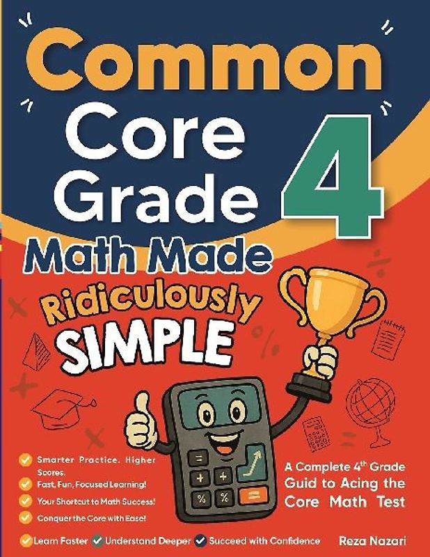 Common Core Grade 4 Math Made Ridiculously Simple
