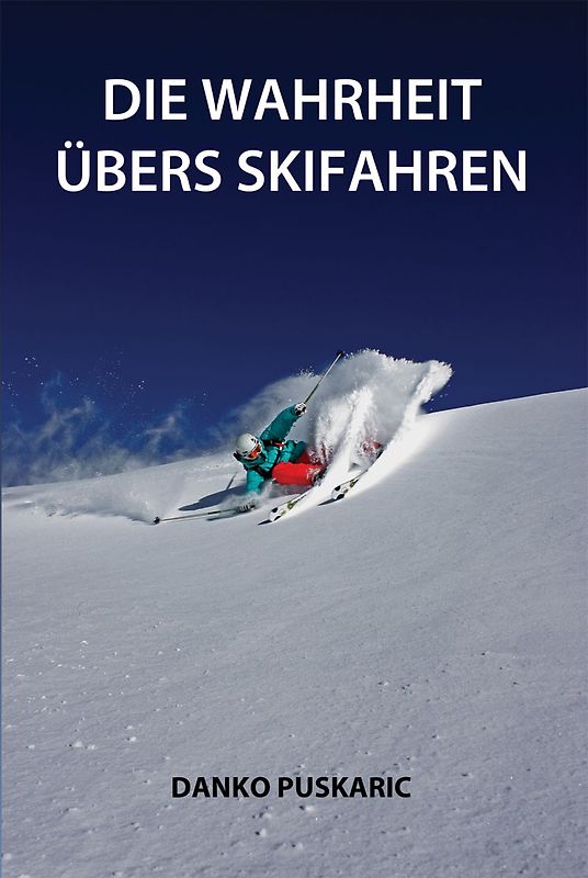 Die Wahrheit übers Skifahren