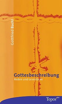 Gottesbeschreibung. Reden und Lesestücke