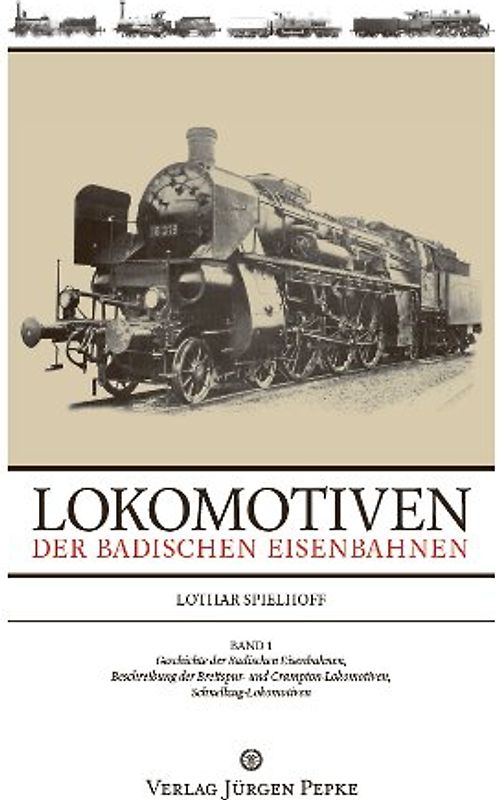 Lokomotiven der badischen Eisenbahnen - Band 1