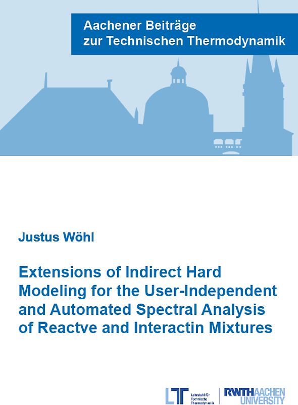 Extensions of Indirect Hard Modeling for the User-Independent and Automated Spectral Analysis of Reactive and Interacting Mixtures