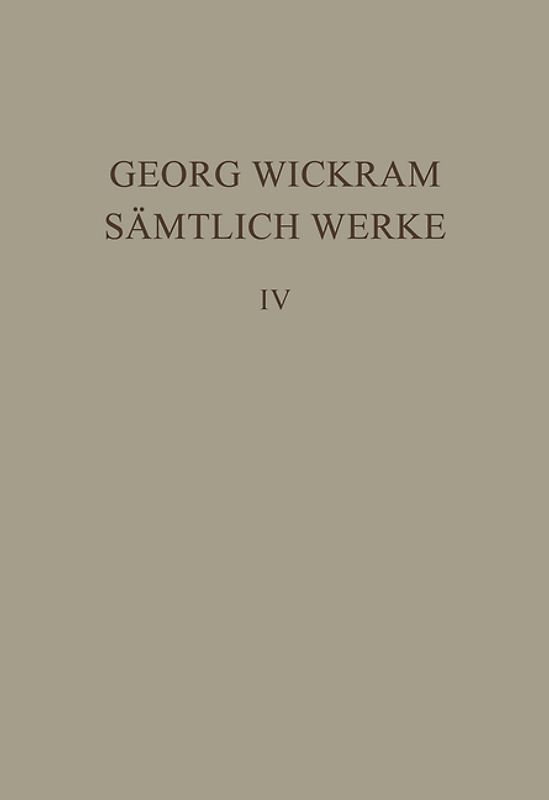 Georg Wickram: Sämtliche Werke / Sämtliche Werke, 4