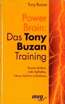 Power Brain: Das Tony-Buzan-Training. Besser denken, mehr behalten, Neues leichter aufnehmen