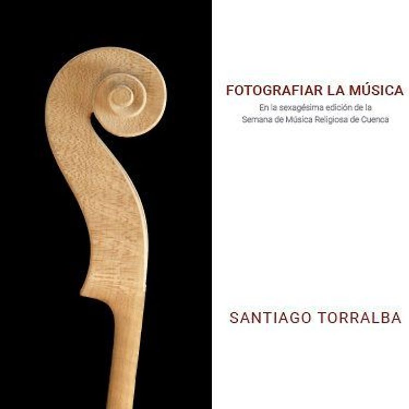 Fotografiar la música : en la sexagésima edición de la Semana de Música Religiosa de Cuenca