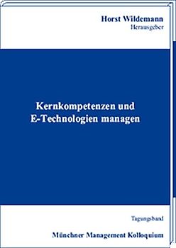 Kernkompetenzen und E-Technologien managen