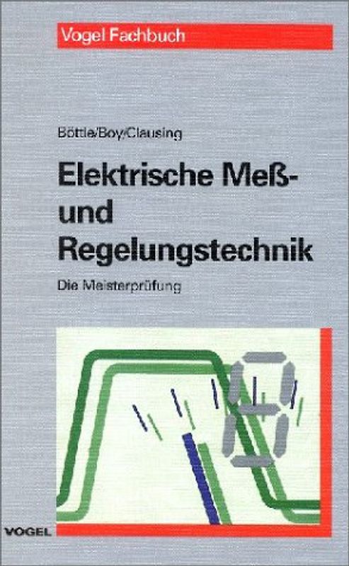 Elektrische Mess- und Regelungstechnik. Die Meisterprüfung