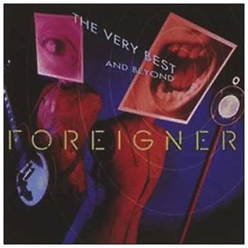 Foreigner - The Very Best and Beyond