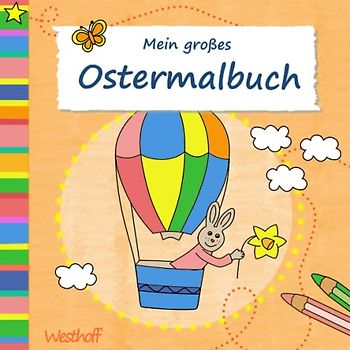 Mein großes Ostermalbuch für Kinder ab 2 Jahren mit fröhlichen Oster- und Frühlingsmotiven | Malbuch für Ostern | Ausmalbuch zu Ostern | Geschenk für Kinder zu Ostern