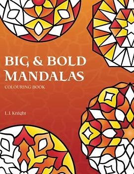 Big and Bold Mandalas Colouring Book: 50 Simple Mandalas with Thick Lines and Large Spaces for Easy Colouring (Ljk Colouring Books, Band 9)