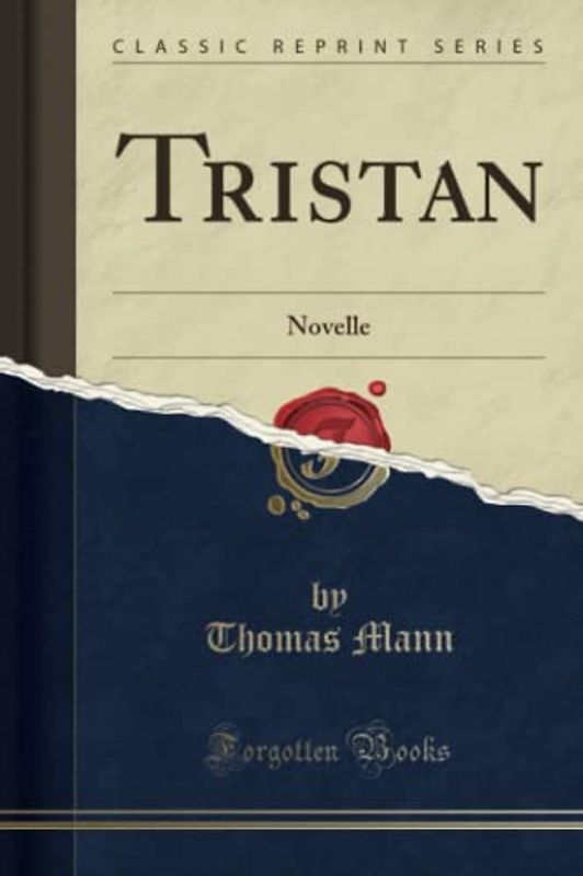 Tristan (Classic Reprint): Novelle: Novelle (Classic Reprint)