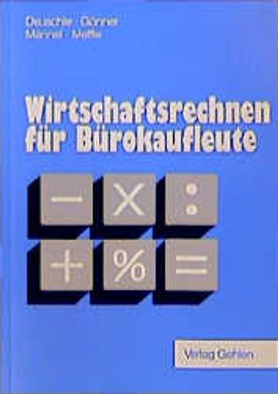 Wirtschaftsrechnen für Bürokaufleute. Ausgabe Baden-Württemberg