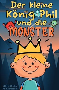 Der kleine König Phil und die Monster