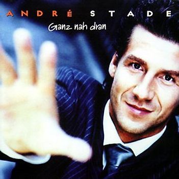 Andre Stade - Ganz Nah Dran