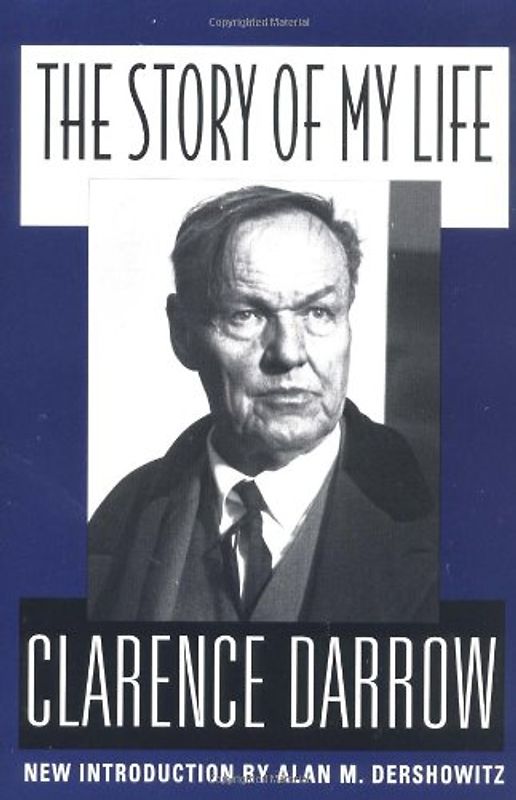 The Story of My Life - Clarence S. Darrow