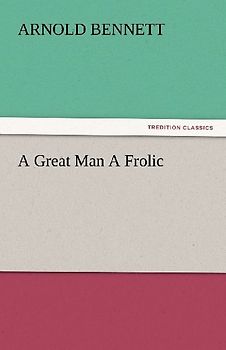 A Great Man A Frolic