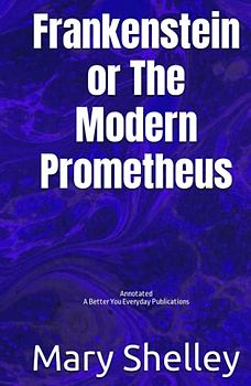 Frankenstein or The Modern Prometheus: Annotated, Experience comfortable reading with this latest edition, featuring larger text and expert editing.