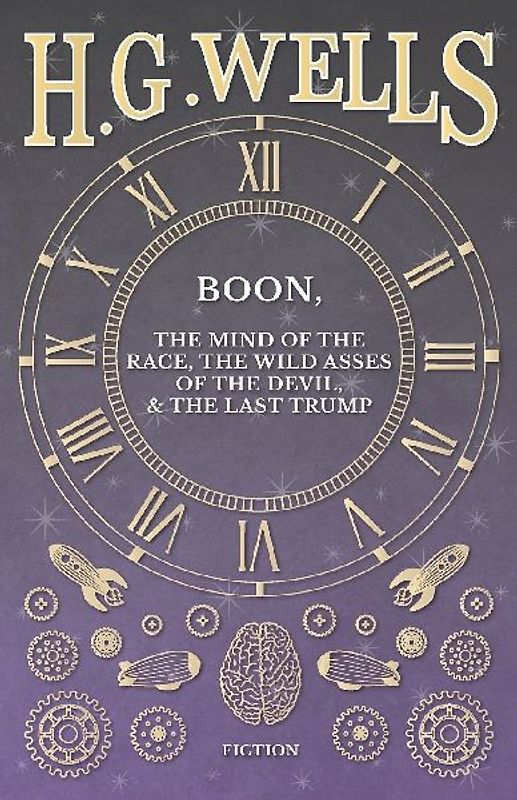 Boon, The Mind of the Race, The Wild Asses of the Devil, and The Last Trump