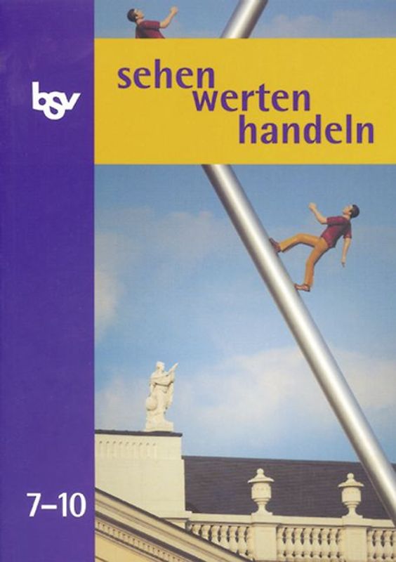 Sehen-werten-handeln / 7.-10. Schuljahr - Schülerbuch