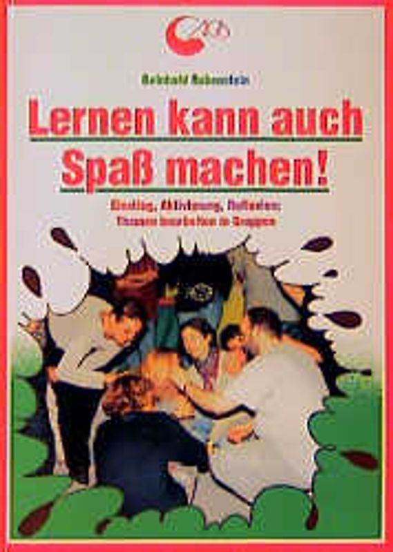 Lernen kann auch Spass machen. Einstieg, Aktivierung, Reflexion: Themen bearbeiten in Gruppen