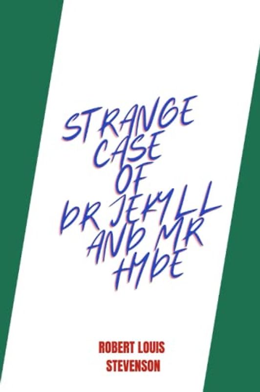 strange case of dr jekyll and mr hyde by Robert Louis Stevenson