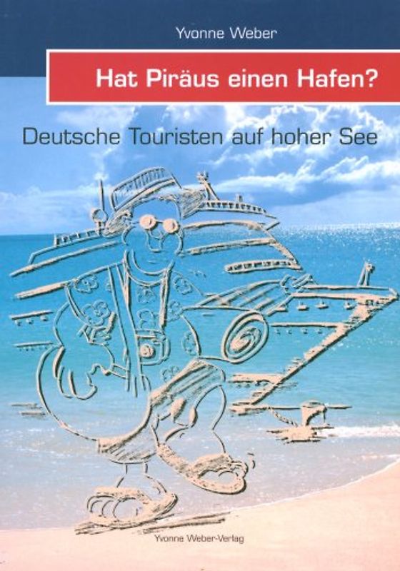 Hat Piräus einen Hafen?. Deutsche Touristen auf hoher See