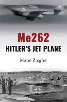 Me262: Hitler's Jet Plane