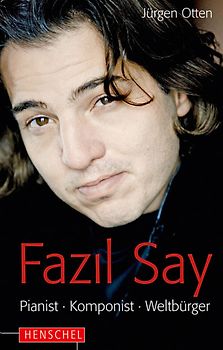 Fazıl Say – Pianist, Komponist, Weltbürger