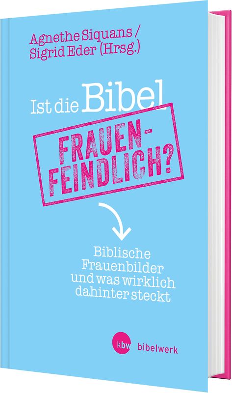 Ist die Bibel frauenfeindlich?