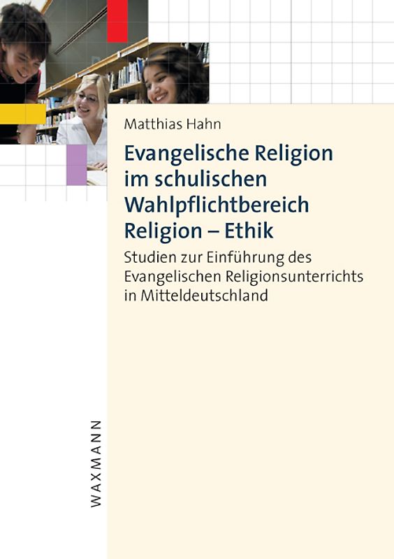 Evangelische Religion im schulischen Wahlpflichtbereich Religion – Ethik