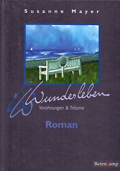 Wunderleben. Vorahnungen und Träume