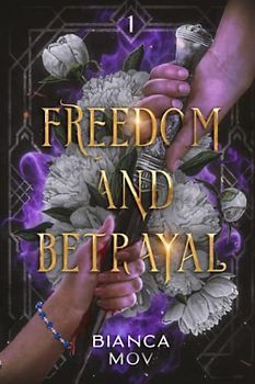 Freedom and Betrayal: Elyanne-Saga 1