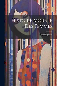 Histoire Morale Des Femmes