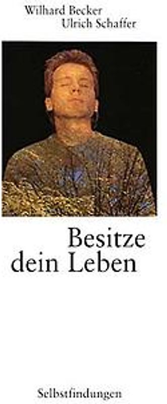 Besitze dein Leben