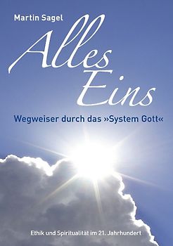 ALLES EINS. Wegweiser durch das 'System Gott'