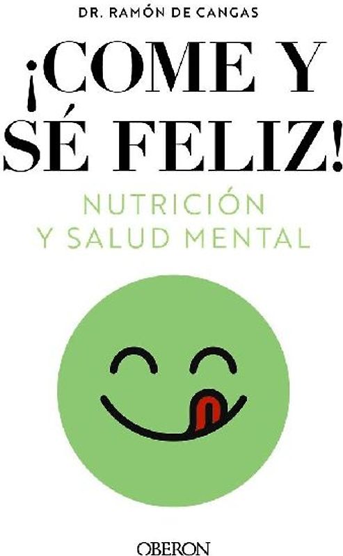 Come y sé feliz. Nutrición y salud mental