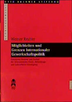 Möglichkeiten und Grenzen internationaler Gewerkschaftspolitik