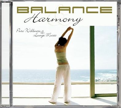 Balance Harmony (2003). Pure Wellness & Lounge Music. 11 tracks.