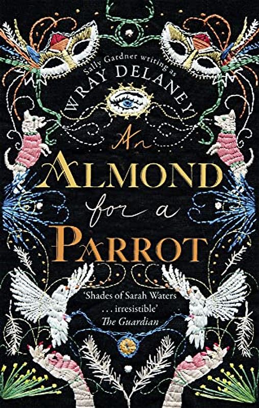 An Almond for a Parrot: The gripping and decadent historical page turner