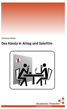 Das Handy in Alltag und Spielfilm